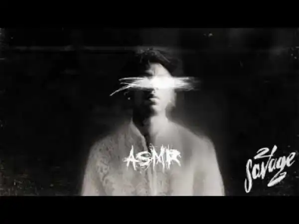 21 Savage - ASMR